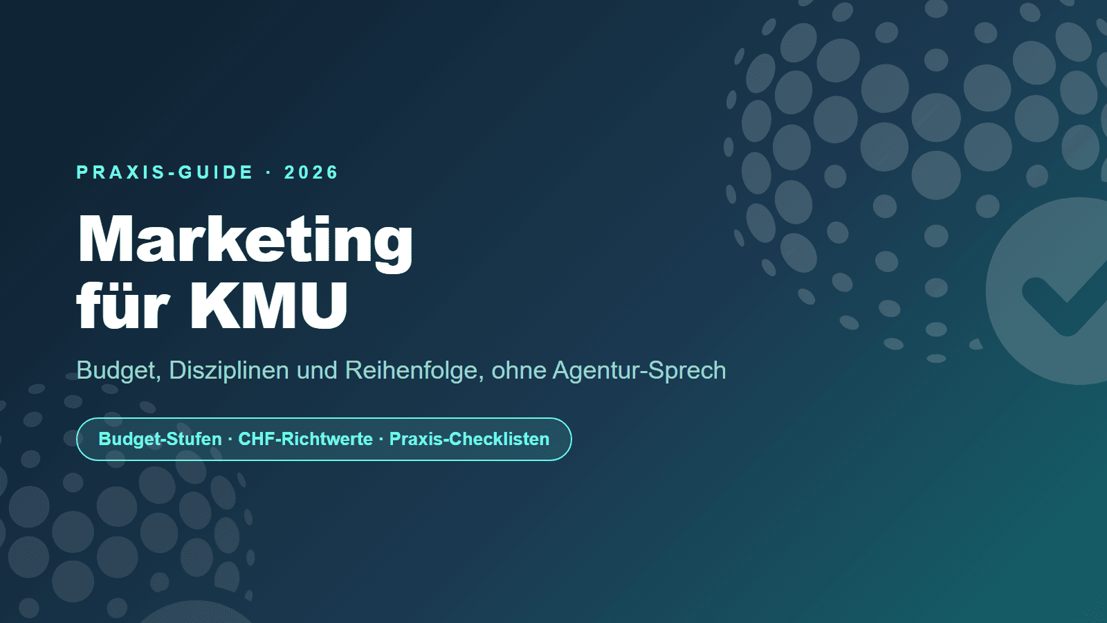 Marketing für KMU in der Schweiz: Der Praxis-Guide